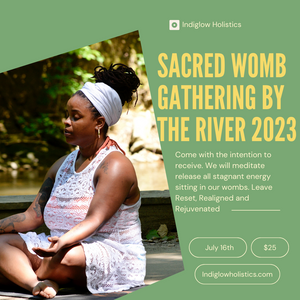 Sacred Womb Gathering By The River July 16th 2023